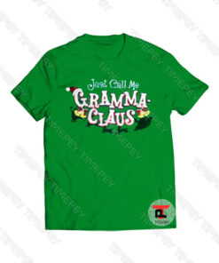 Just Call Me Grandma Claus Christmas Viral Fashion T Shirt