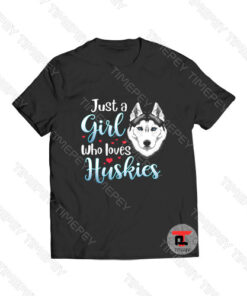 Just a Girl Loves Huskies Viral Fashion T Shirt