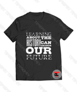 Learning about the History Viral Fashion T Shirt