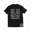 Life God Gun Trump that’s my president