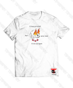 Never Want To See You Again Rose Skull Viral Fashion T Shirt
