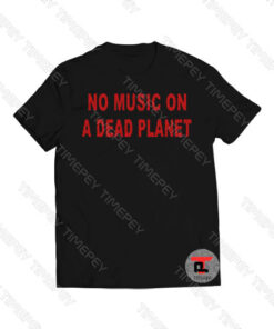 No Music On A Dead Planet Viral Fashion T Shirt