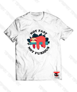 Not Fast Not Furious Viral Fashion T Shirt