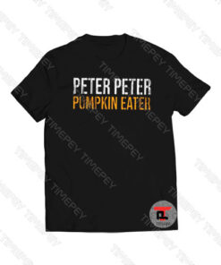 Peter Peter Pumpkin Eater Vintage Viral Fashion T Shirt