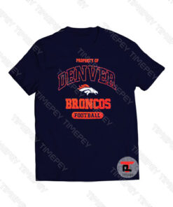 Property Of Denver Broncos Football Viral Fashion T Shirt