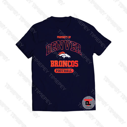 Property Of Denver Broncos Football Viral Fashion T Shirt