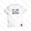 Prozac Can Make It Better