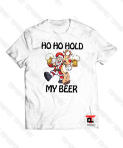 Santa Claus and Reindeer Ho Ho hold my beer Viral Fashion T Shirt