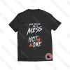 She Might Be A Mess Hot One Viral Fashion T Shirt
