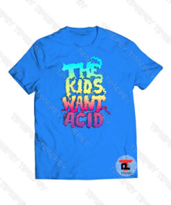 The Kids Want Acid Viral Fashion T Shirt