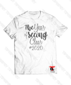 The Year Of Seeing Clear 2020 Viral Fashion T Shirt