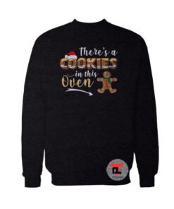 There is a Cookies in this Oven Viral Fashion Sweatshirt