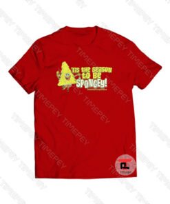 Tis The Season To Be Spongey Viral Fashion T Shirt
