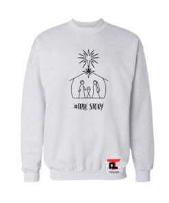 True Story Christmas Draw Viral Fashion Sweatshirt