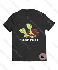 Turtle Slow Poke Viral Fashion T Shirt