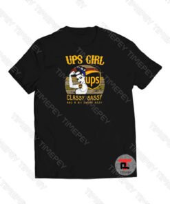 Ups Girl Classy Sassy Viral Fashion T Shirt