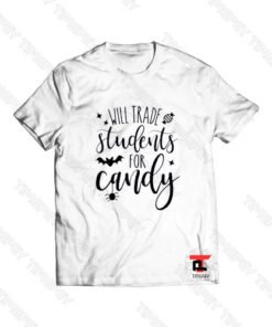Will Trade Students For Candy Viral Fashion T Shirt