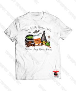 Witch Needs Coffee Hocus Pocus Halloween Viral Fashion T Shirt