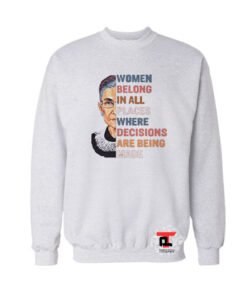 Women Belong In All Places Viral Fashion Sweatshirt