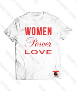 Women Power Love Viral Fashion T Shirt