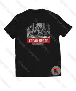 Break Bread million Dolla motive Viral Fashion T Shirt