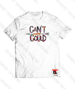 Can’t Never Could Viral Fashion T Shirt