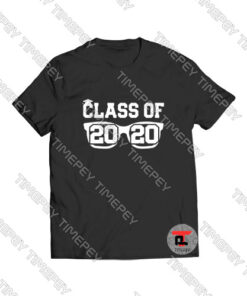 Class Of 2020 Viral Fashion T Shirt