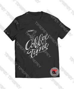 Coffe Time Viral Fashion T Shirt
