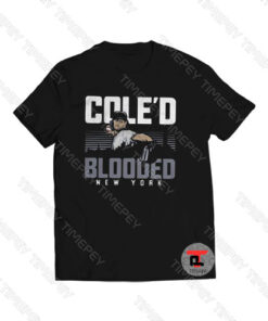 Cole’d blooded New York Viral Fashion T Shirt