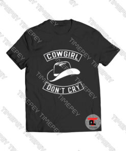 Cowgirl Dont Cry Viral Fashion T Shirt