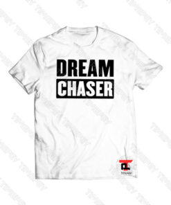 Dream Chaser Viral Fashion T Shirt