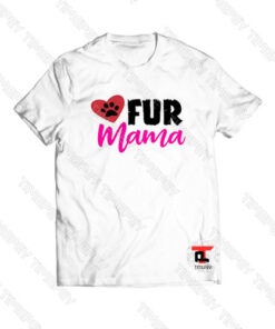 Fur Mama Viral Fashion T Shirt