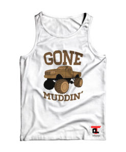 Gone Muddin’ Truck Viral Fashion Tank Top