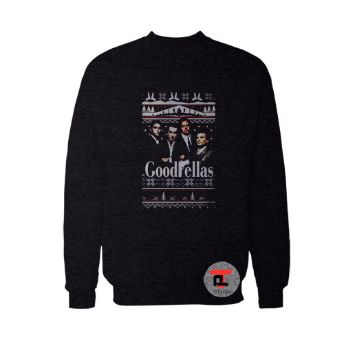 Goodfellas Christmas Viral Fashion Sweatshirt