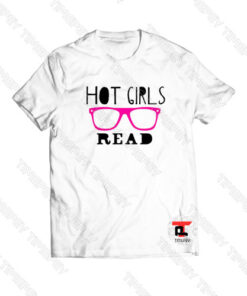 Hot Girls Read Viral Fashion T Shirt
