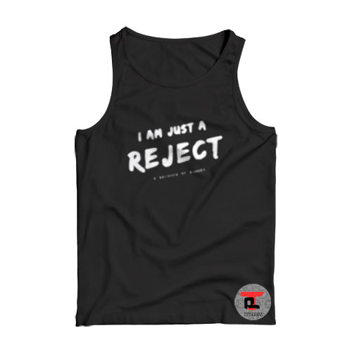 I Am Just A Reject 5 Seconds Of Summer Viral Fashion Tank Top