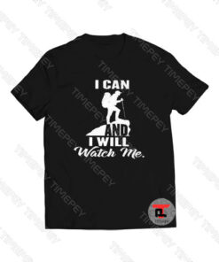 I Can And I Will Watch Me Viral Fashion T Shirt