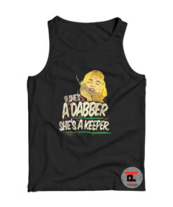 If She’s A Dabber She’s A Keeper Viral Fashion Tank Top