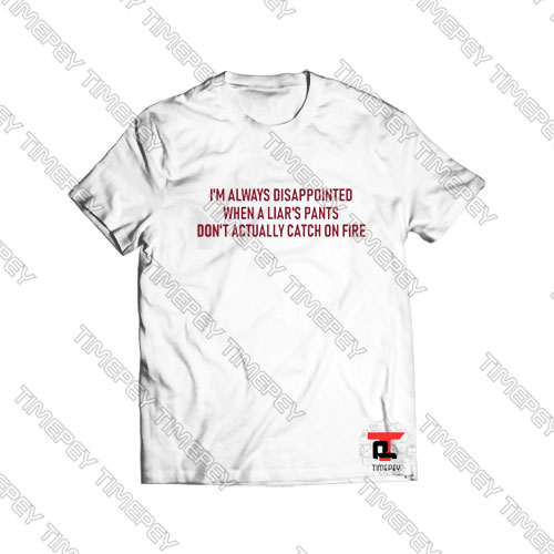 Im always disappointed Viral Fashion T Shirt