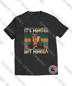 It Is Mimosa Not Mimosa Viral Fashion T Shirt