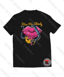 Kiss me slowly Viral Fashion T Shirt