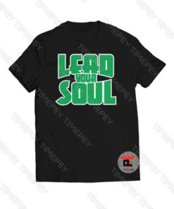 Lead Your Soul Viral Fashion T Shirt