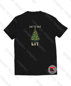 Lets Get Lit Christmas Viral Fashion T Shirt