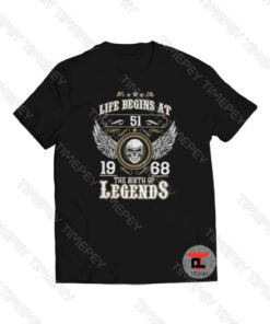 Life Begins At The Birth Of Legends Viral Fashion T Shirt
