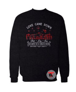 Love Came Down Best Day Ever Viral Fashion Sweatshirt