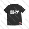 Love is louder than hate Viral Fashion T Shirt