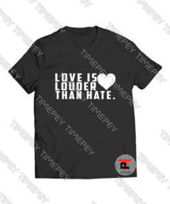 Love is louder than hate Viral Fashion T Shirt