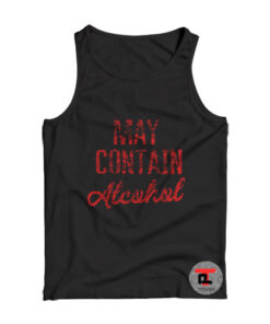 May Contain Alcohol Viral Fashion Tank Top