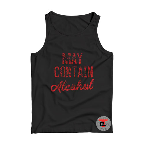 May Contain Alcohol Viral Fashion Tank Top