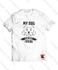 My Dog My Best Friend Viral Fashion T Shirt